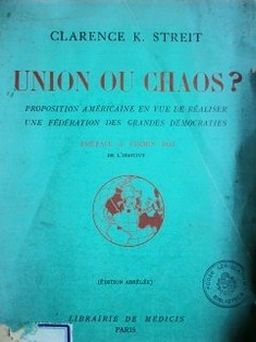 Union ou chaos? : proposition Américane en vue de réaliser une Fédération des Grandes Démocraties