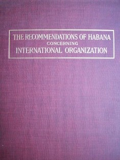 The recommendations of Habana concerning international organization