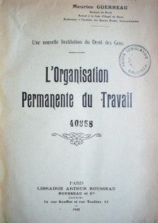 L'Organisation Permanente du Travail : une nouvelle Institution du Droit des Gens