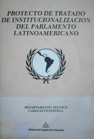 Proyecto de Institucionalización del Parlamento Latinoamericano