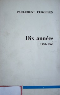 Parlement européen : dix années : 1958-1968