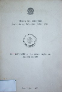 28º Aniversário da Organiçao das Naçoes Unidas : pronunciamientos feitos na Comissao de Relaçoes Exteriores em 16/11/73