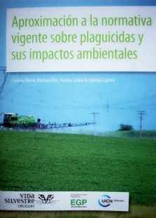 Aproximación a la normativa vigente sobre plaguicidas y sus impactos ambientales
