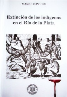 Extinción de los indígenas en el Río de la Plata