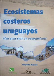 [Ecosistemas costeros uruguayos : una guía para su conocimiento] : Proyecto Arenas