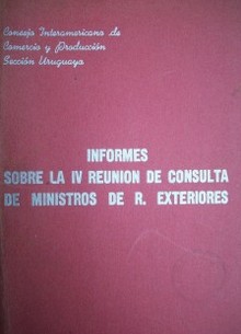 Informes sobre la 4º reunión de consulta de Ministros de R. Exteriores