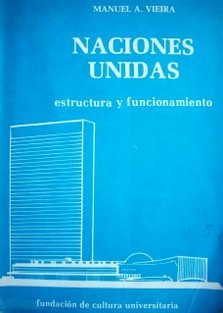 Las Naciones Unidas : estructura y funcionamiento