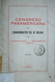Congreso Panamericano conmemorativo del de Bolívar : constitución : reglamento y temas