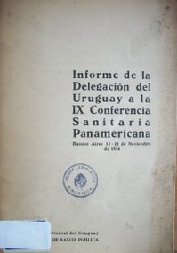 Informe de la delegación del Uruguay a la IX conferencia sanitaria panamericana