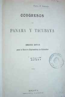 Congresos de Panamá y Tacubaya : breves datos para la historia Diplomática de Colombia