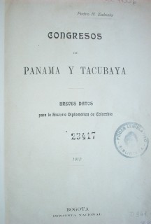 Congresos de Panamá y Tacubaya : breves datos para la historia Diplomática de Colombia