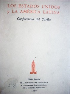 Los Estados Unidos y la América Latina : conferencia del Caribe