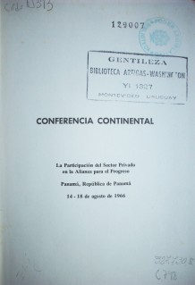 Conferencia continental : la participación del sector privado en la Alianza para el progreso