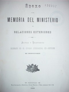 Anexo a la Memoria del Ministerio de Relaciones Exteriores : actas y tratados celebrados por el Congreso Internacional Sud - Americano de Montevideo