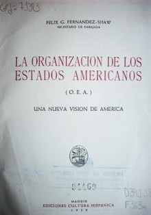 La organización de los Estados Americanos (O.E.A.) : una nueva visión de América