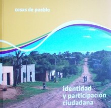 Cosas de pueblo : identidad y participación ciudadana