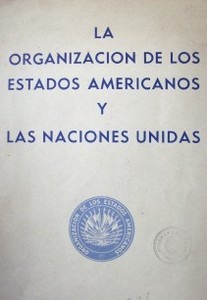 La Organización de los Estados Americanos y las Naciones Unidas