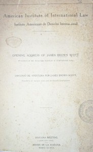 Opening address of James Brown Scott = Discurso de apertura por James Brown Scott