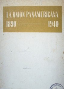 La Unión Panamericana y las Conferencia Panamericanas