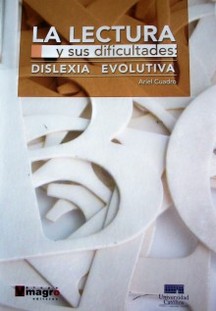 La lectura y sus dificultades : la dislexia evolutiva.