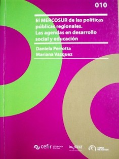 El MERCOSUR de las políticas públicas y regionales : las agendas en desarrollo social y educación
