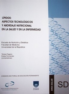 Lípidos : aspectos tecnológicos y abordaje nutricional en la salud y en la enfermedad