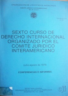 Sexto curso de Derecho Internacional organizado por el Comité Jurídico Interamericano