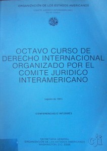 Octavo curso de derecho internacional organizado por el comité jurídico interamericano