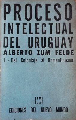 Proceso intelectual del Uruguay : crítica de su literatura
