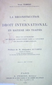 La reconstruction du droit international en matiére des traités : essai sur le probléme des vices du consentement dans la conclusion des traités internationaux