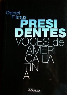 Presidentes : voces de América Latina