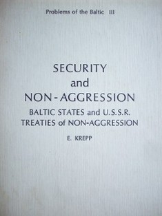 Security and non-aggression : Baltic States and U.S.S.R treaties of non-agression