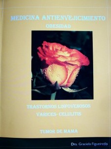 Medicina antienvejecimiento : obesidad, trastornos linfovenosos, várices-celulitis, tumor de mama