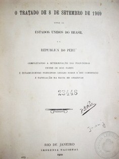 O Tratado de 8 de Setembro de 1909 entre os Estados Unidos do Brasil e a Republica do Peru