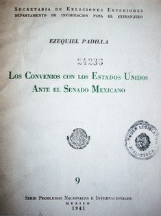 Los convenios con los Estados Unidos ante el Senado Mexicano