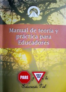 Pare y ceda el paso a la educación vial : manual de teoría y práctica para educadores