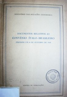Documentos relativos ao convênio Ítalo-Brasileiro : firmado em 8 de outubro de 1949