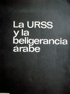 La URSS y la beligerancia árabe