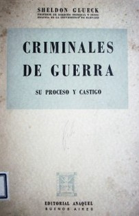 Criminales de guerra : su proceso y castigo