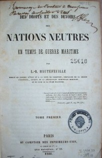 Des droits et des devoires des nations neutres en temps de guerre maritime