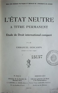 L'état neutre : a titre permanent : estude de droit international comparé