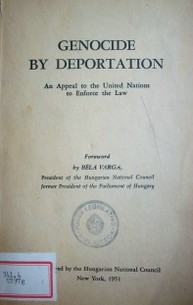 Genocide by deportation : an appeal to the United Nations to enforce the law