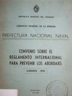 Convenio sobre el reglamento internacional para prevenir los abordajes : ( Londres 1972)