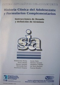 Sistema informático del adolescente : Historia Clínica del Adolescente y formularios complementarios : instrucciones de llenado y definición de términos