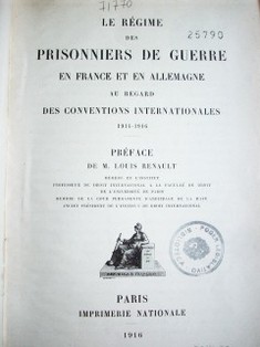 Le régime des prisonniers de guerre en France et en Allemagne au regard des conventions internationales 1914-1916