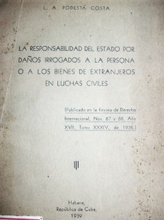 La responsabilidad del estado por daños irrogados a la persona o a los bienes de extranjeros  de luchas civiles