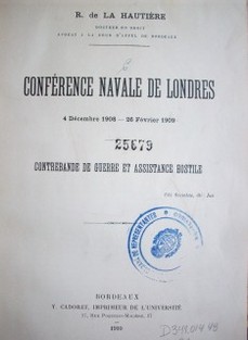 Conférence navale de Londres : 4 Décembre 1908 - 26 Février 1909 :  contrebande de guerre et assistance hostile