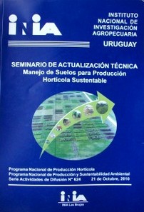 Seminario de Actualización Técnica : Manejo de Suelos para Producción Hortícola Sustentable