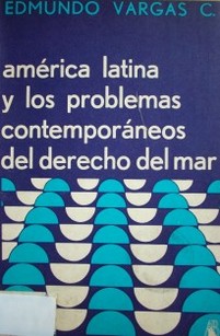 América Latina y los problemas contemporáneos del Derecho del mar