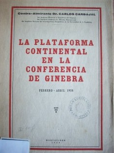 La plataforma continental en la conferencia de Ginebra : febrero - abril 1958